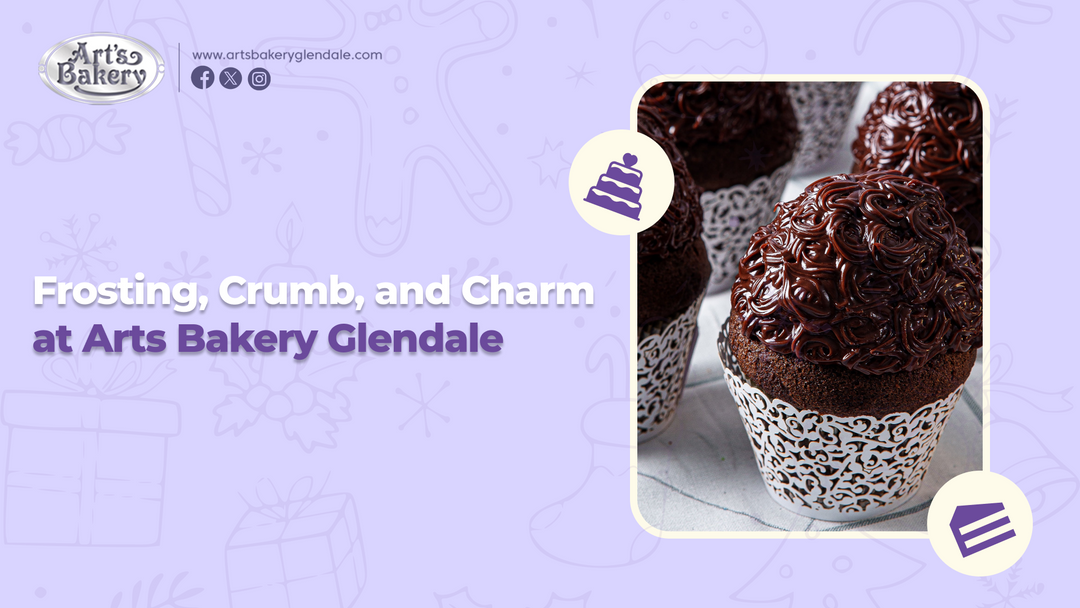 Frosting, Crumb, and Charm at Arts Bakery Glendale